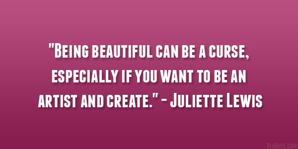 Juliette Lewis Quote