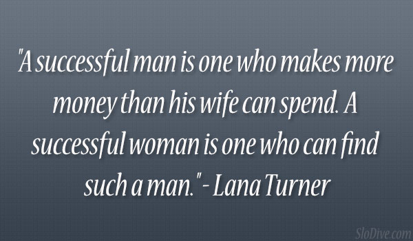 Lana Turner Quote