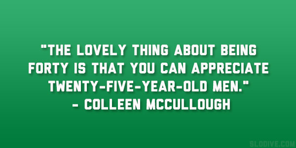 Colleen McCullough Quote