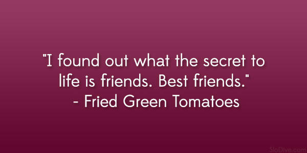 Fried Green Tomatoes Quote