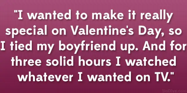 36 Funny Valentines Day Quotes You Should Use Somewhere