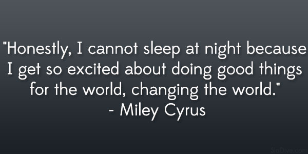 Miley Cyrus Quote