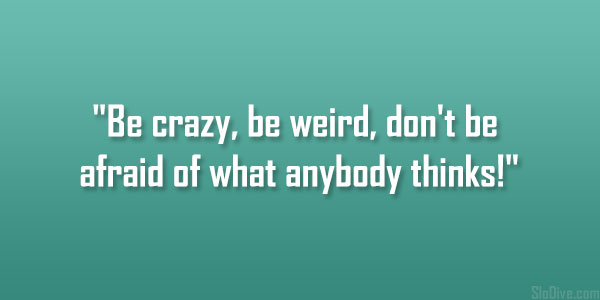 Be Crazy