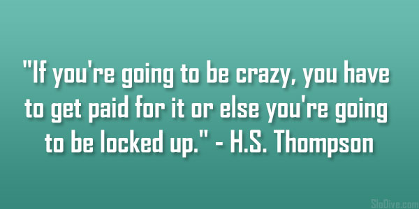 H.S. Thompson Quote