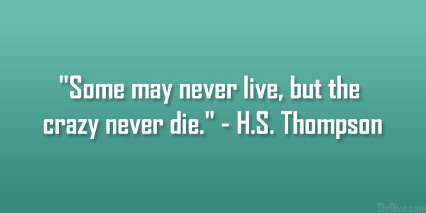 H.S. Thompson Quotes