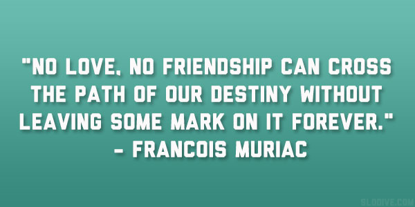 Francois Muriac Quote