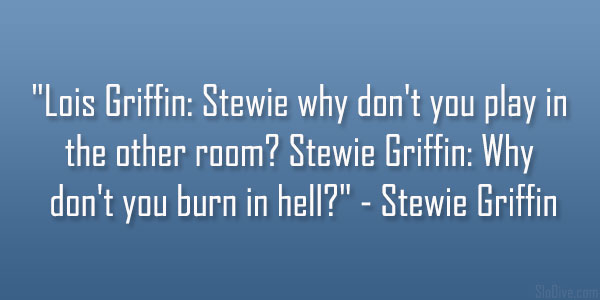 Stewie Griffin Quote