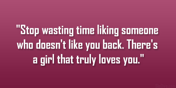 quotes about liking a guy who doesnt like you back