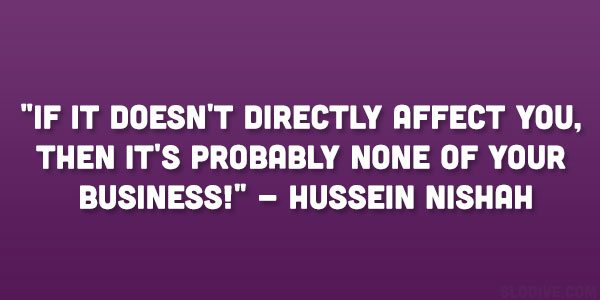 Hussein Nishah Quote