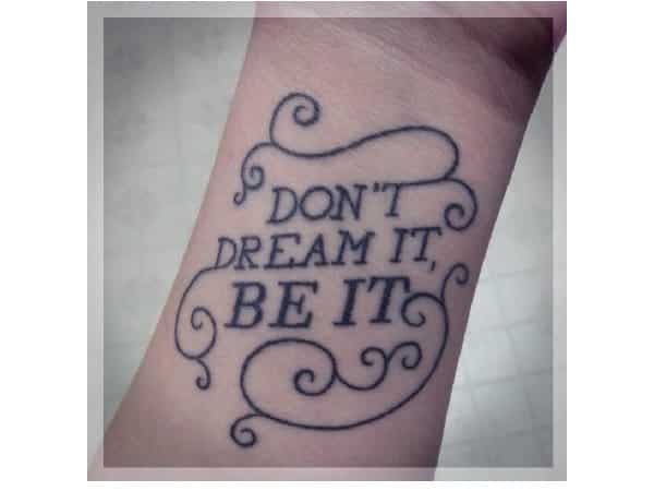 Don't Dream It Be It Quote Tattoo